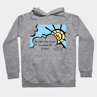 This little light of mine - I’m gonna let it shine! Hoodie